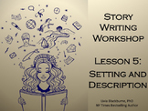 Creative Writing Workshop Lesson 5: Setting and Description