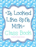 Creative Writing and Art: It Looked Like Spilt Milk Class Book