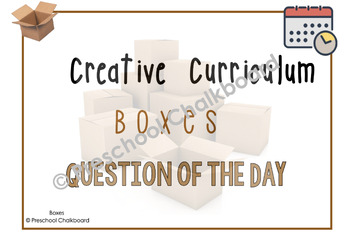 Preview of Creative curriculum: Boxes study Question of the Day