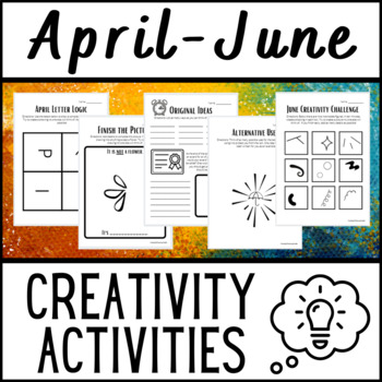 Preview of Creativity Activities Creative Thinking Printables for Enrichment April - June