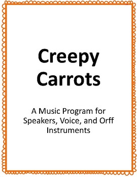 Preview of Creepy Carrots: A Music Program for Speakers, Voice, and Orff Instruments