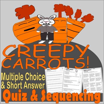 Preview of Creepy Carrots Halloween Reading Comprehension Quiz Tests Story Sequencing