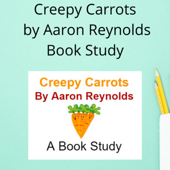 Preview of Creepy Carrots by Aaron Reynolds Book Study