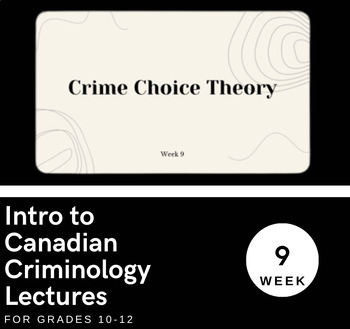 Preview of Crime Choice Theory (Lesson / Lecture) Week 9