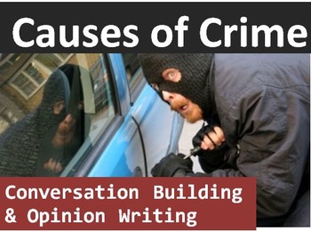 Preview of Crime and Law (C): Causes of crime conversation builder & Opinion Writing