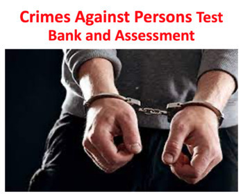 Preview of Crimes Against Persons Test Bank and Assessment