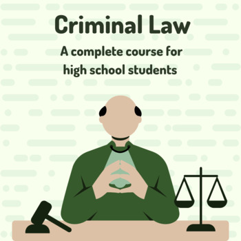 Preview of Criminal Law - Full Year Course for High School Students