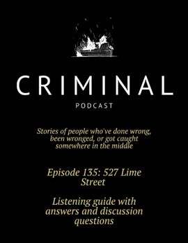 Preview of Criminal Podcast Listening Guide with Answers- Ep 135: 527 Lime Street