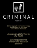 Criminal Podcast Listening Guide with Answers- Ep 69: All 