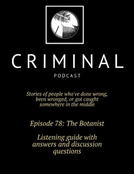 Preview of Criminal Podcast Listening Guide with Answers- Ep 78: The Botanist