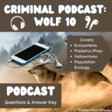 Criminal- Wolf 10 Podcast- Ecology, Life Science, and Biology!!