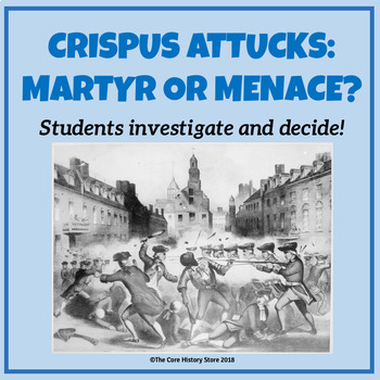 Preview of Crispus Attucks: Martyr or Menace? - Students investigate and decide!