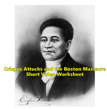 Preview of Crispus Attucks and the Boston Massacre Short Video Worksheet
