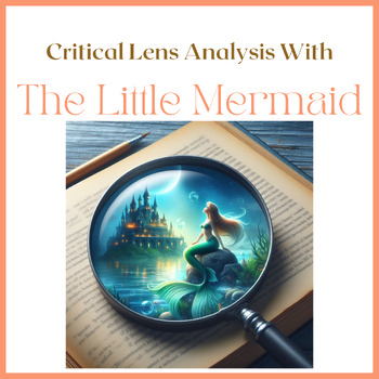 Preview of Critical Lens Analysis of The Little Mermaid; Gender Critical Lens