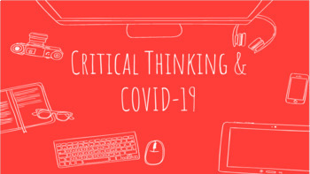 Preview of Critical Thinking & COVID-19