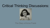 Critical Thinking Discussions:  The Diary of Anne Frank
