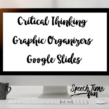 Preview of Critical Thinking Graphic Organizers for Google Slides