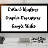 Critical Thinking Graphic Organizers for Google Slides
