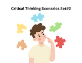 Critical Thinking Scenarios Set #2