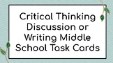 Critical Thinking Task Cards ~ Middle School Writing or Di