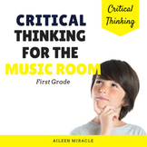 Critical Thinking in the Music Classroom {First Grade}