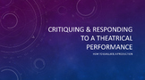 Critiquing and Responding to a Theatrical Performance
