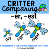 Suffixes "-er", "-est"  Critter  Comparing