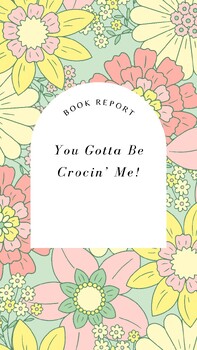 Preview of You Gotta Be Crocin' Me!! Croc Character Analysis or Book Report