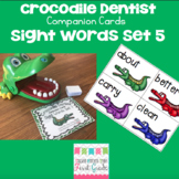 Crocodile Dentist Companion Cards- Sight Words Set 5