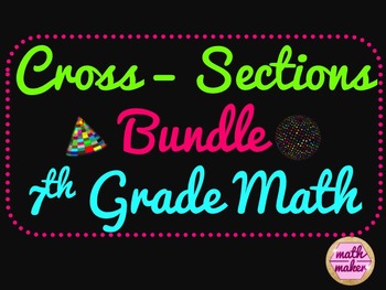 Preview of Cross-Sections Bundle 7th Grade Math 7.G.A.3
