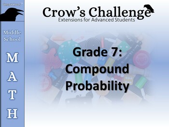 Preview of Crow's Challenge (Grade 7 Math: Compound Probability)