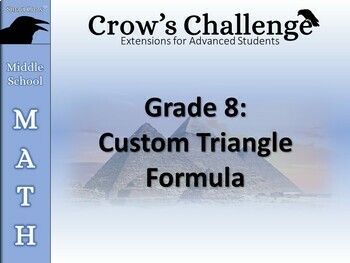 Preview of Crow's Challenge (Grade 8 Math: Custom Triangle Formula)