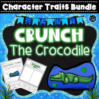 Preview of Crunch the Crocodile Character Traits Activities Bundle