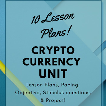 Preview of CryptoCurrency Unit (10 Less Plans + Objectives + Stimulus Qs + Project Guide)