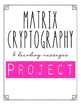 Preview of Cryptography - Matrix Decryption - Project & Practice