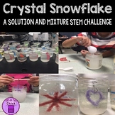 Crystal Snowflake STEM Challenge Mixtures and Solutions