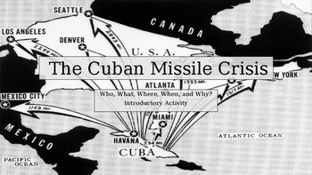 Preview of Cuban Missile Crisis. Introductory and Close Read Activity