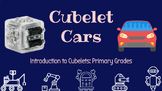 Cubelet Cars: Introduction to Cubelets for primary grades
