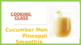 Cucumber Melon Pineapple Smoothie