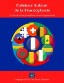 Cuisiner Autour de la Francophonie- Comprehensible Francop