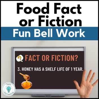Preview of Culinary and FACS Bell Work Activity or Game Food Fact or Fiction