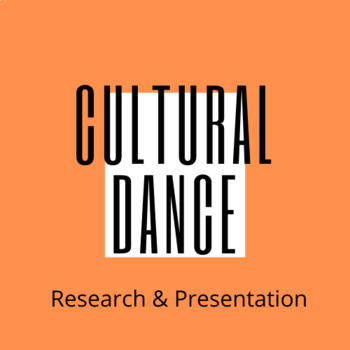 Preview of Cultural Dance Research Project/Presentation