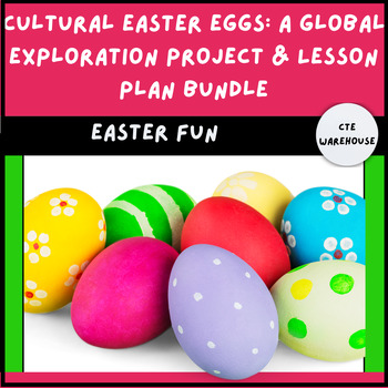 Preview of Cultural Easter Eggs: A Global Exploration Project & Lesson Plan Bundle