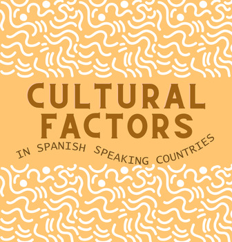 Preview of Cultural Factors in Spanish Speaking Countries
