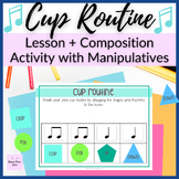 Cup Routine + Composition Lesson with Manipulatives for 4 