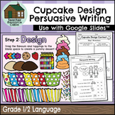 Cupcake Persuasive Writing - Printable + Google Slides™ (G