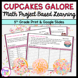 Cupcake Project Based Learning - 5th Grade Math Measuremen