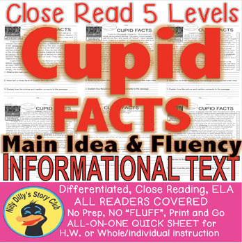 Preview of Cupid FACTS CLOSE READING 5 LEVELED PASSAGES Main Idea Fluency Check TDQs & MORE