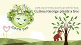 Curious George Plants a Tree- Language Activities for Earth Day