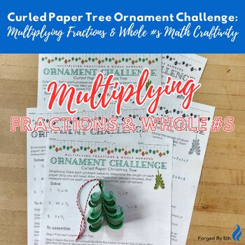 Preview of Curled Tree Ornament Challenge:  Multiplying Fractions/Whole #s Math Craftivity